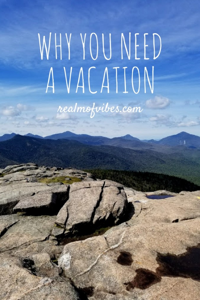 Why you NEED a Vacation