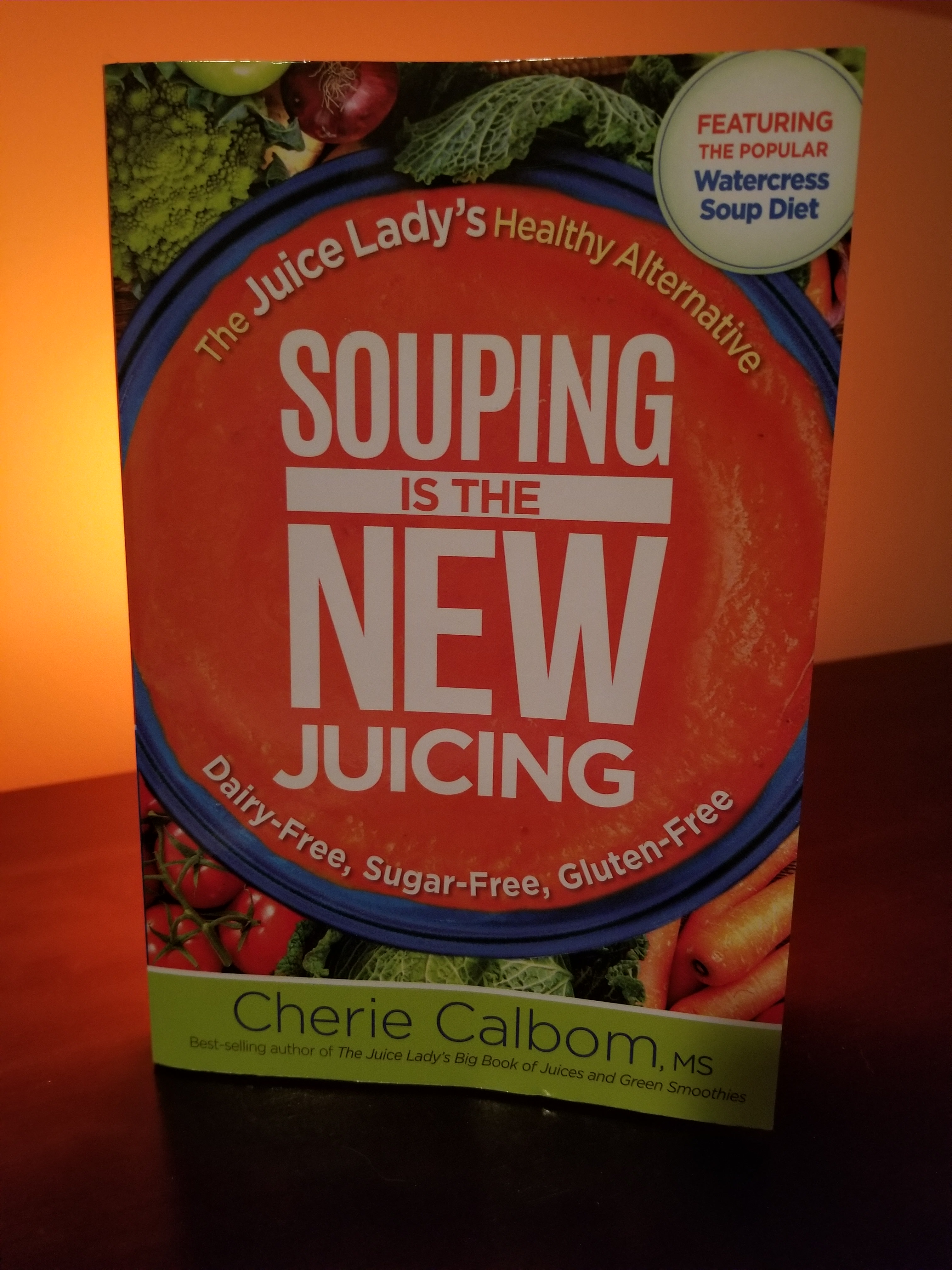 Souping is the New Juicing by Cherie Calbom