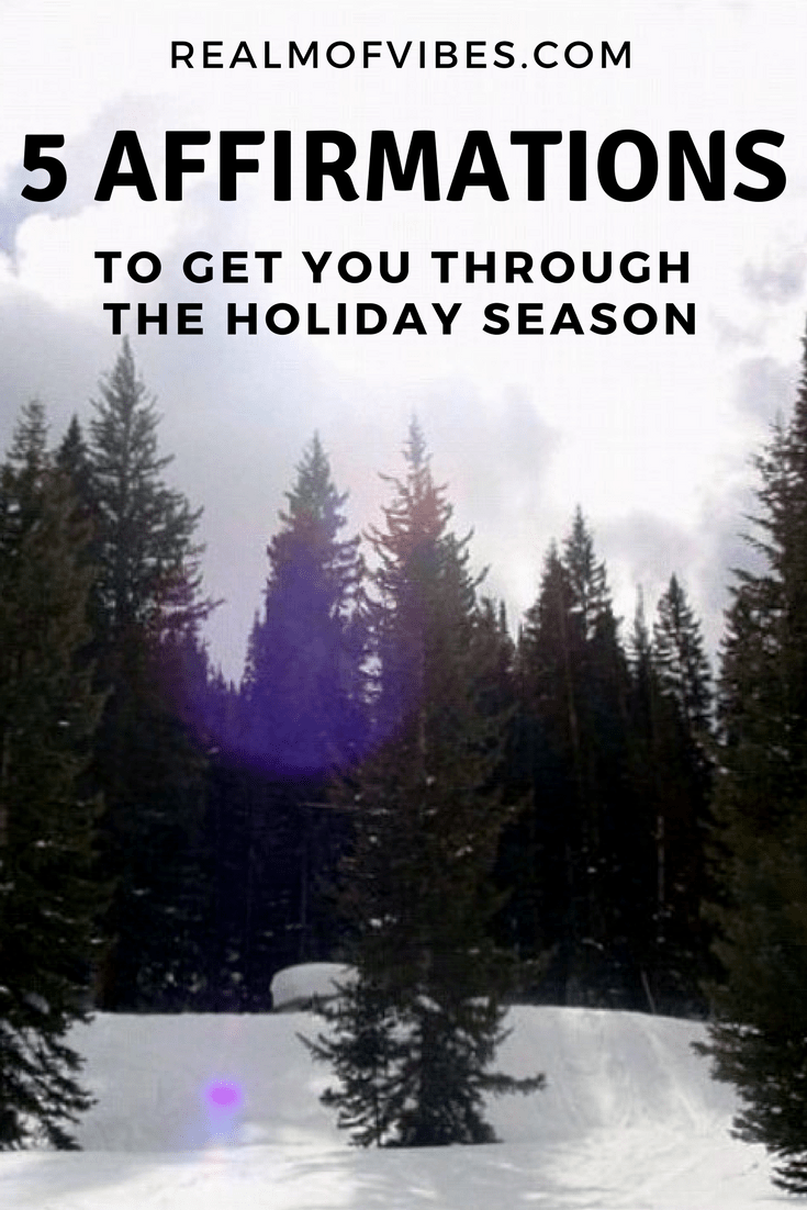 5 Affirmations to Get You Through the Holiday Season