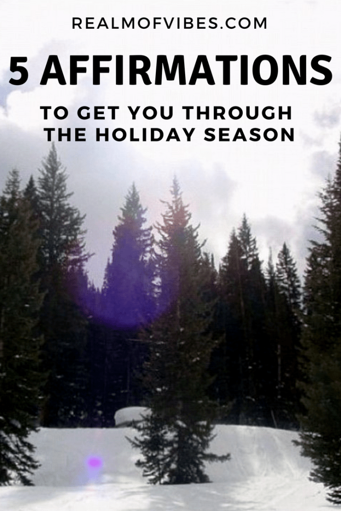5 Affirmations to Get You Through the Holiday Season